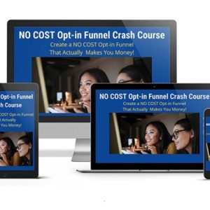 No Cost Opt-in Funnel Crash Course